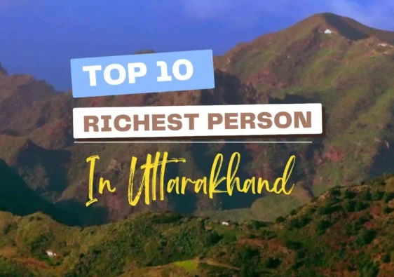 top-10-richest-person-in-Uttarakhand